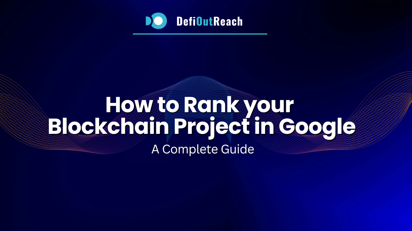 How to Rank Your Blockchain Project in Google: A Complete Guide