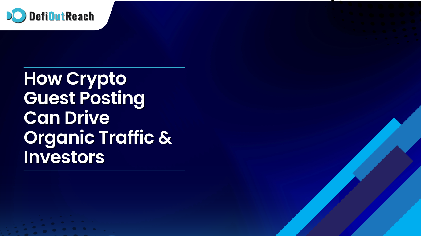 How Crypto Guest Posting Can Drive Organic Traffic & Investors