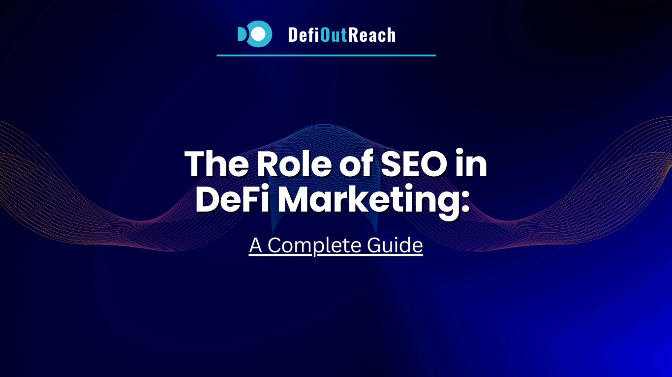 The Role of SEO in DeFi Marketing: A Complete Guide