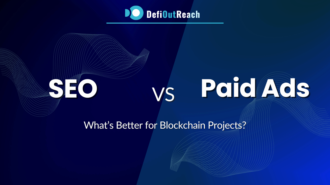 SEO vs. Paid Ads: What’s Better for Blockchain Projects?