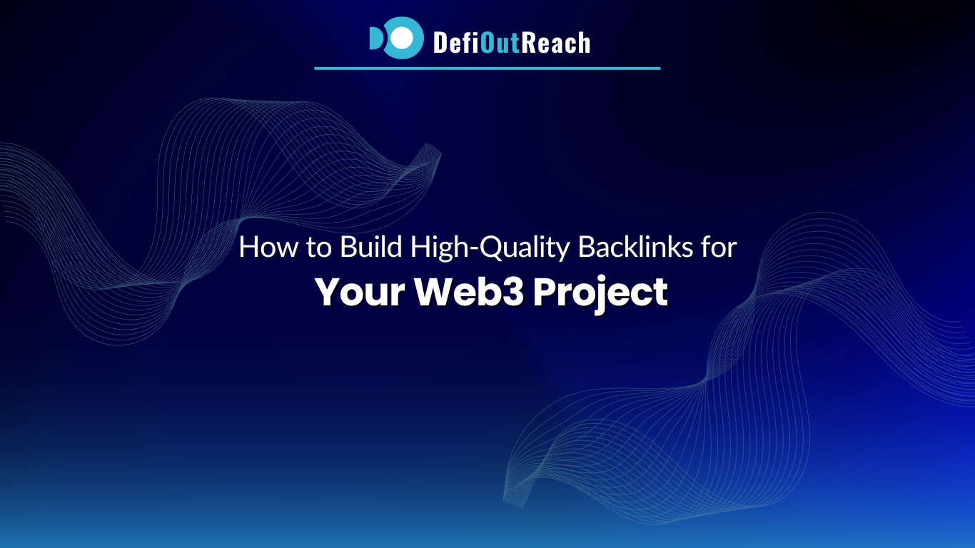 How to Build High-Quality Backlinks for Your Web3 Project