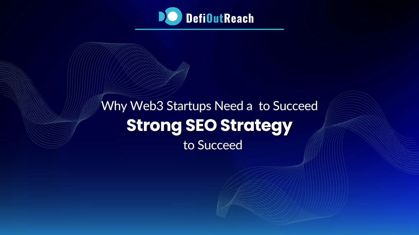 Why Web3 Startups Need a Strong SEO Strategy to Succeed