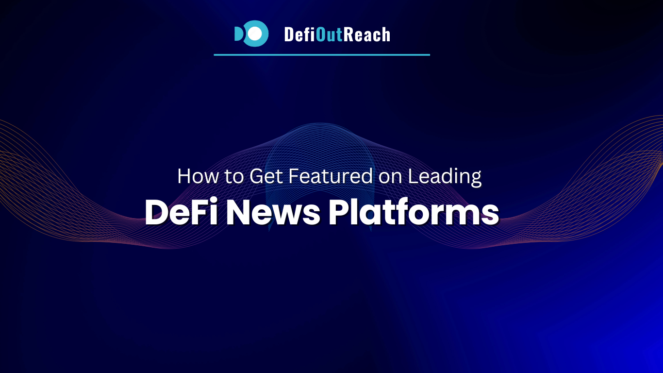 How to Get Featured on Leading DeFi News Platforms