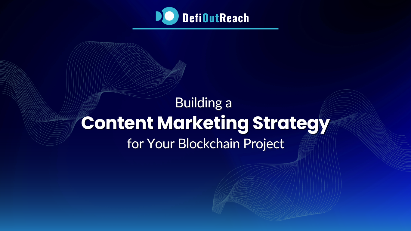 Building a Content Marketing Strategy for Your Blockchain Project