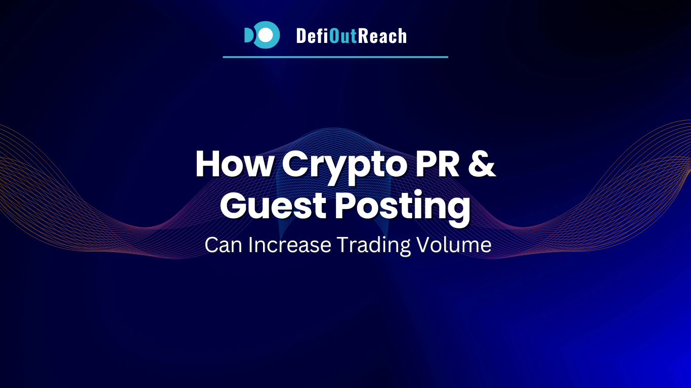 How Crypto PR & Guest Posting Can Increase Trading Volume