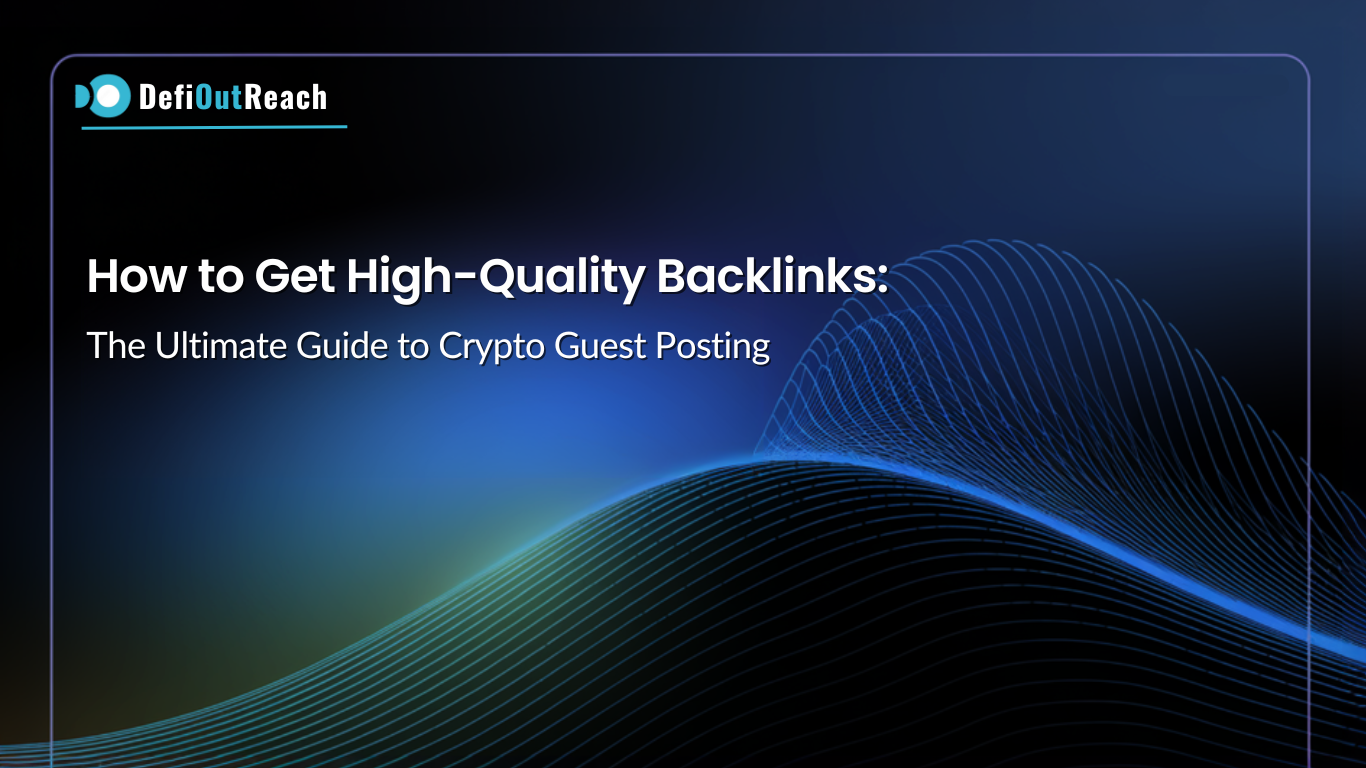 The Ultimate Guide to Crypto Guest Posting: How to Get High-Quality Backlinks