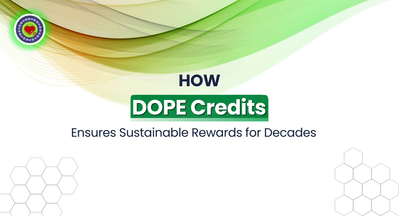 How DOPE Credits Ensures Sustainable Rewards for Decades