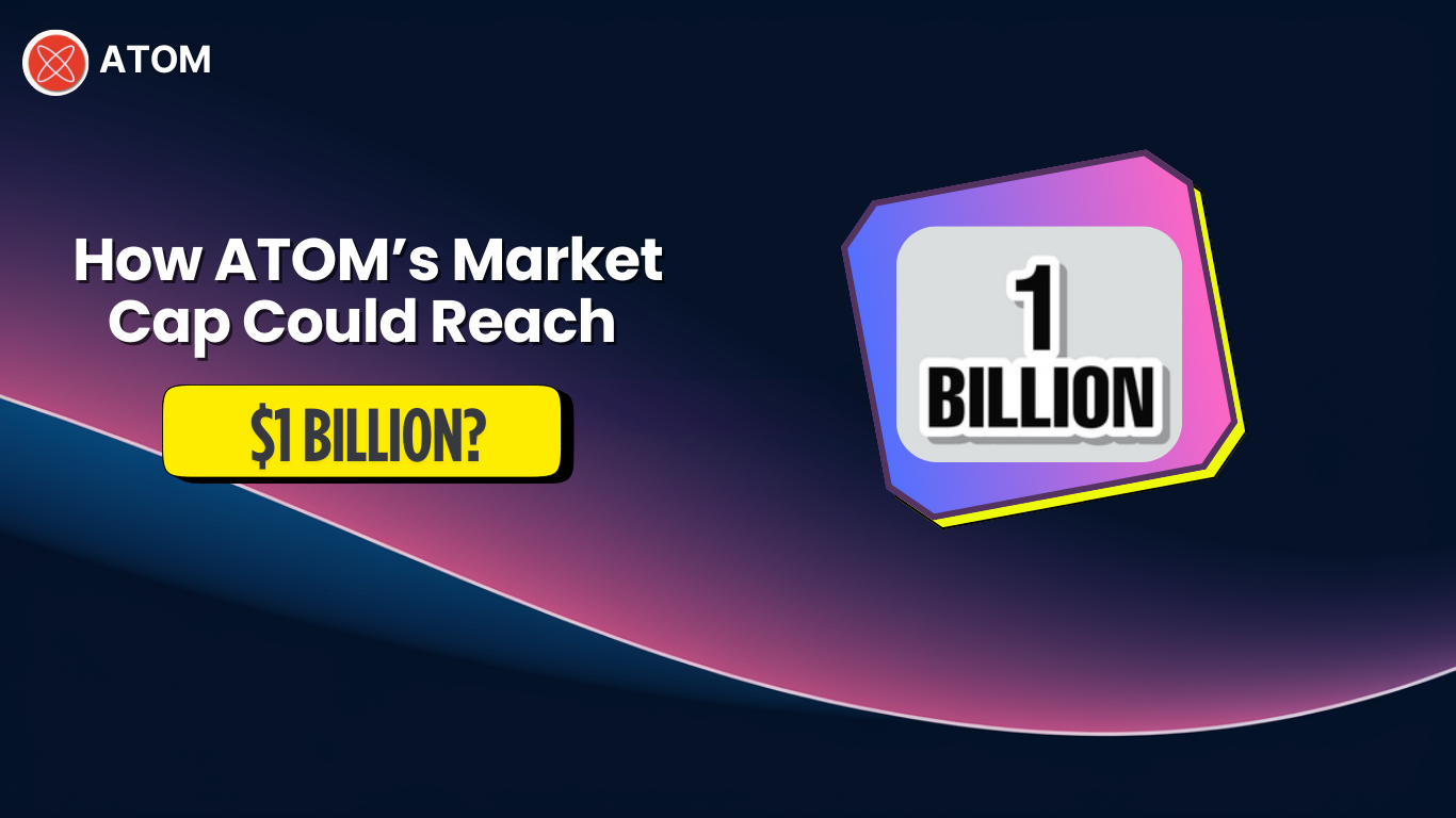 How ATOM’s Market Cap Could Reach $1 Billion