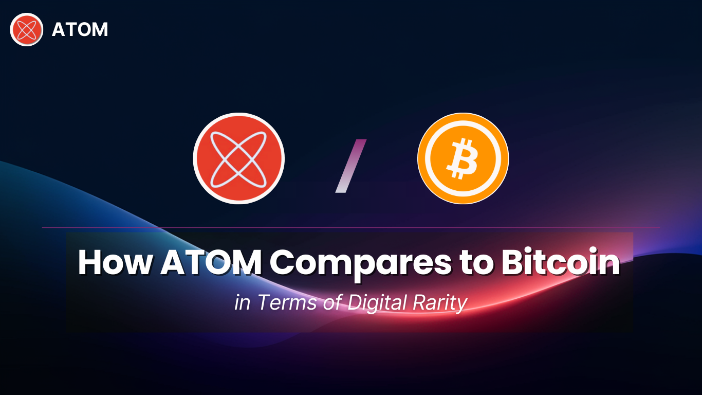 How ATOM Compares to Bitcoin in Terms of Digital Rarity