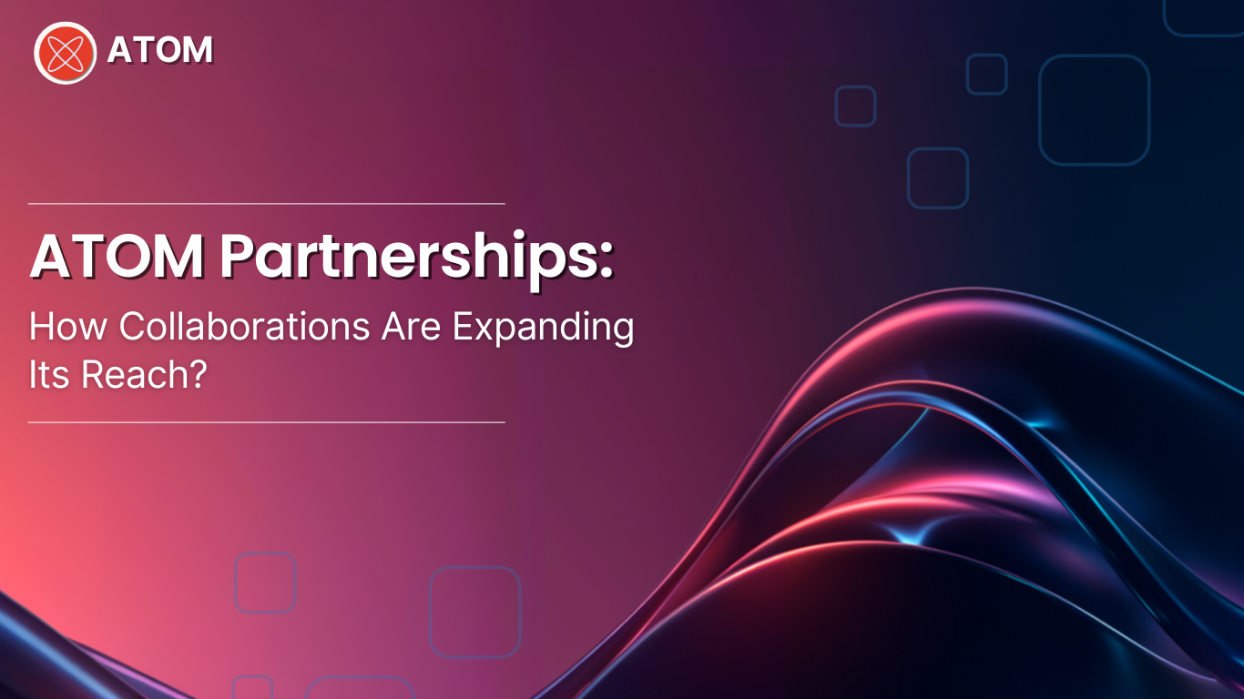 ATOM Partnerships: How Collaborations Are Expanding Its Reach