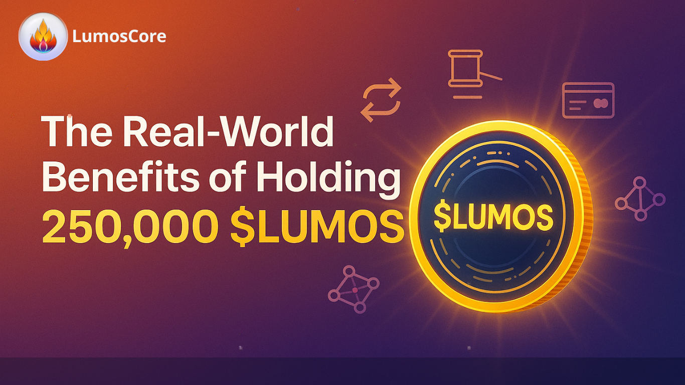 Beyond the Hype: The Real-World Benefits of Holding 250,000 $LUMOS