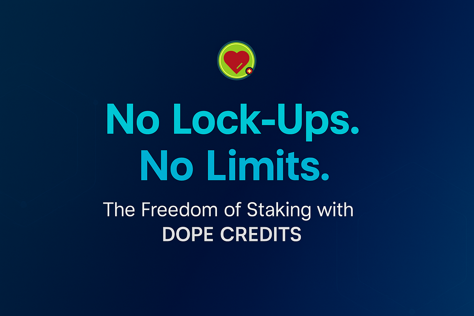 No Lock-Ups, No Limits — The Freedom of Staking with Dope Credits